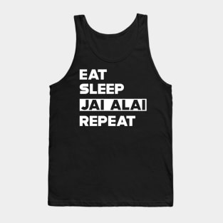 Jai Alai - Eat Sleep Jai Alai Repeat Tank Top